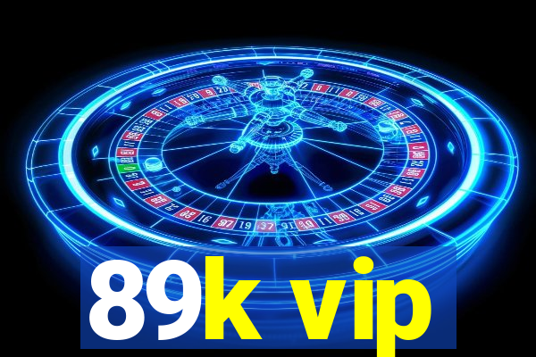 89k vip