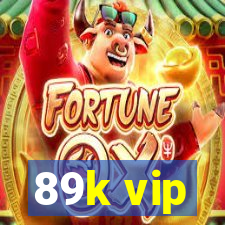 89k vip