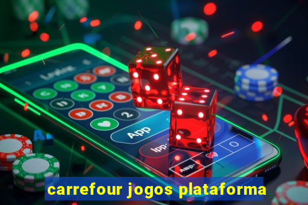 carrefour jogos plataforma