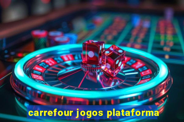 carrefour jogos plataforma