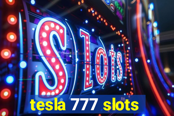 tesla 777 slots