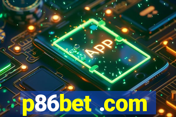 p86bet .com