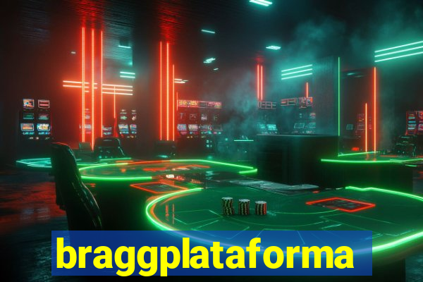 braggplataforma