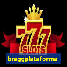 braggplataforma