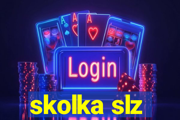 skolka slz