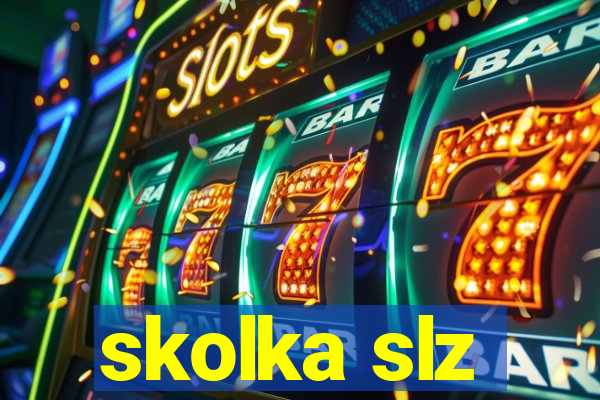 skolka slz