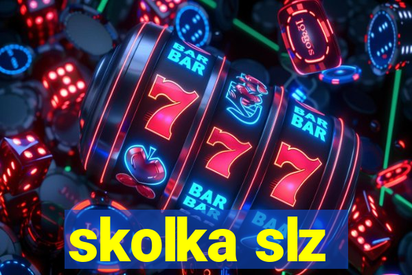 skolka slz