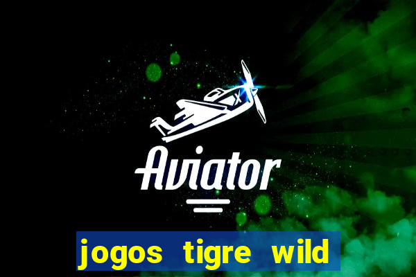 jogos tigre wild fortune tiger