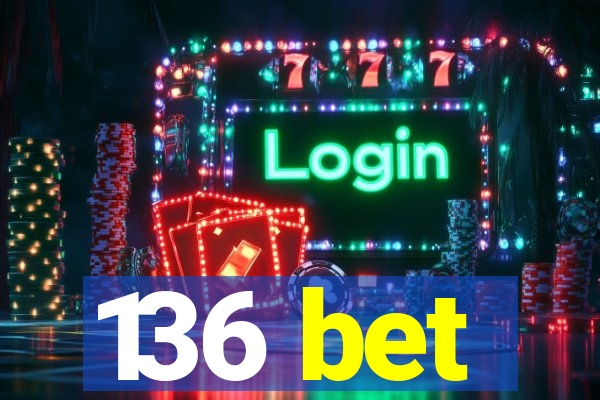 136 bet