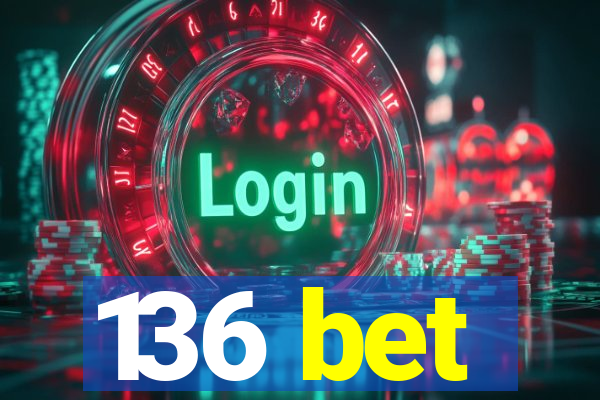 136 bet