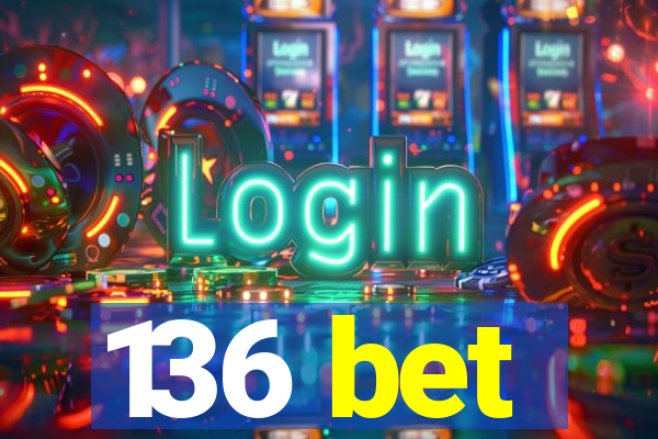 136 bet