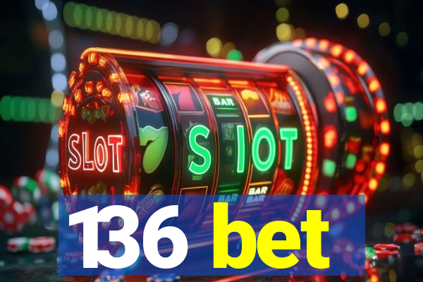 136 bet