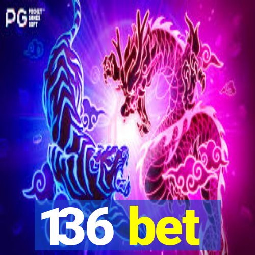 136 bet