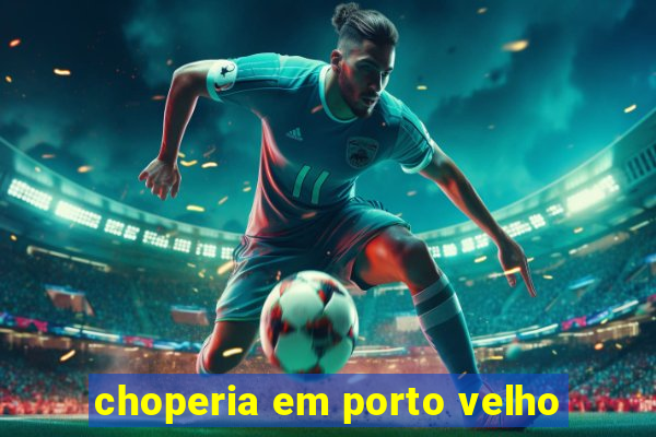 choperia em porto velho