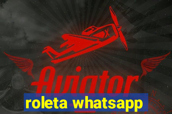 roleta whatsapp