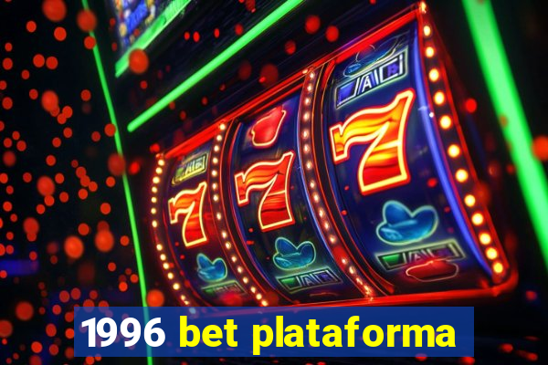 1996 bet plataforma