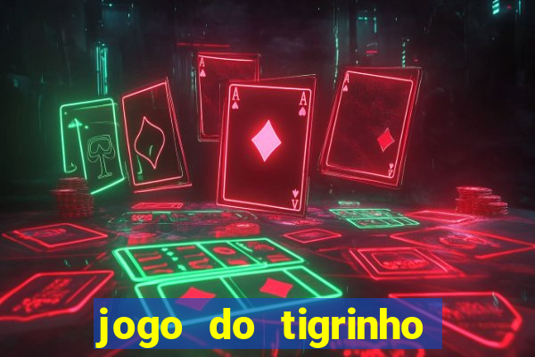 jogo do tigrinho plataforma de r$ 5