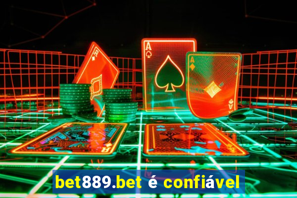 bet889.bet é confiável