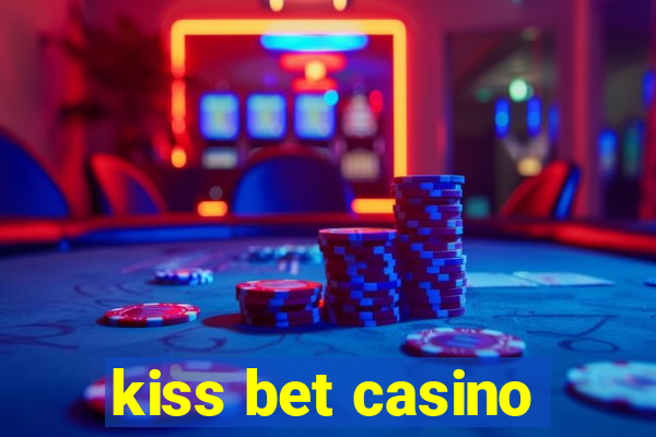 kiss bet casino