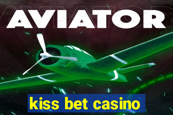 kiss bet casino