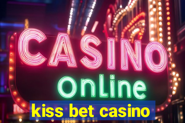 kiss bet casino