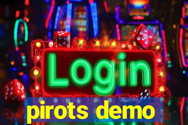 pirots demo