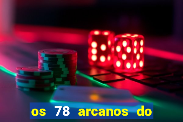 os 78 arcanos do tarot e seus significados pdf