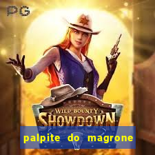 palpite do magrone para federal