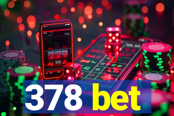 378 bet