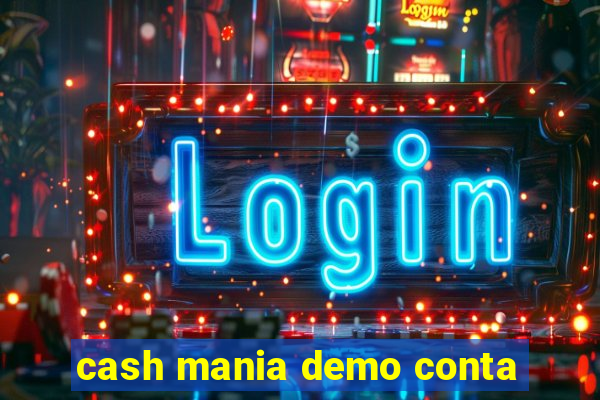 cash mania demo conta