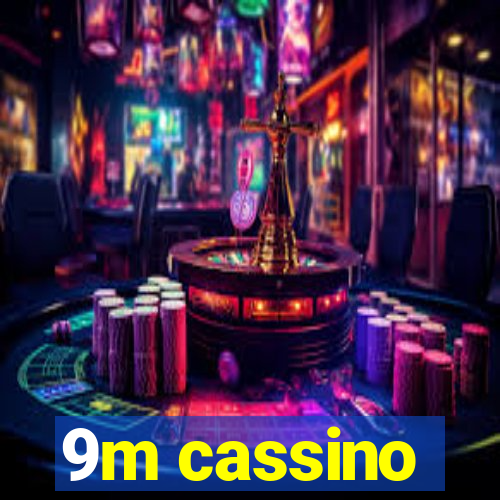 9m cassino