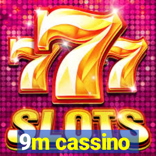 9m cassino