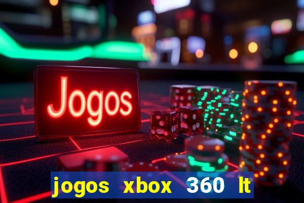 jogos xbox 360 lt 3.0 download