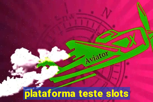 plataforma teste slots