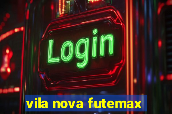 vila nova futemax