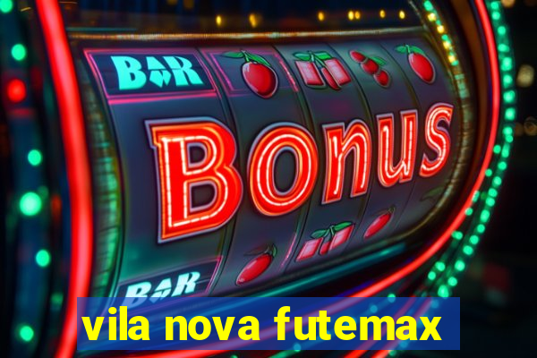 vila nova futemax