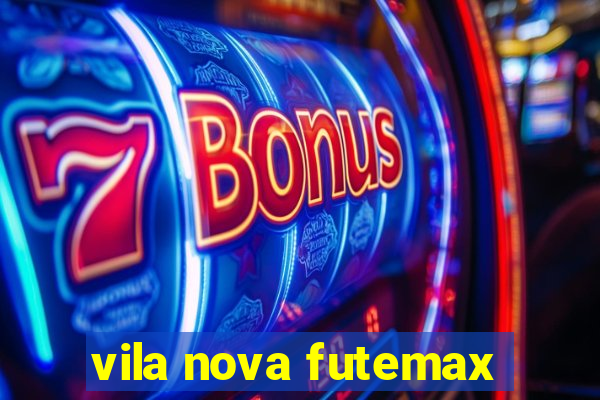 vila nova futemax