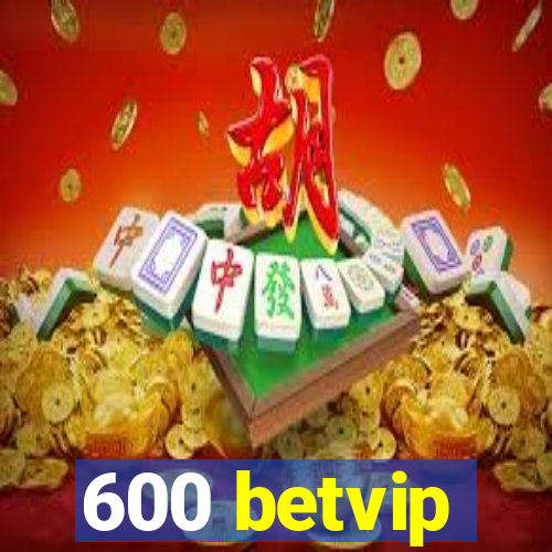 600 betvip