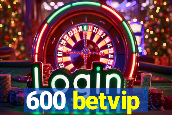 600 betvip