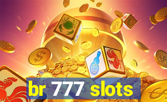 br 777 slots