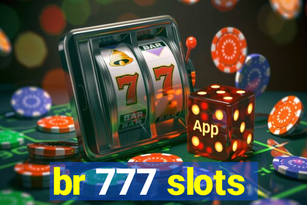 br 777 slots