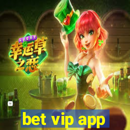 bet vip app