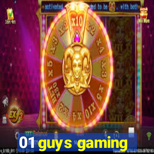 01 guys gaming