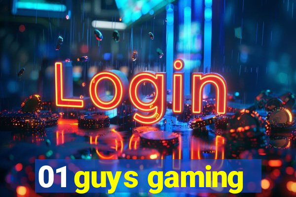 01 guys gaming