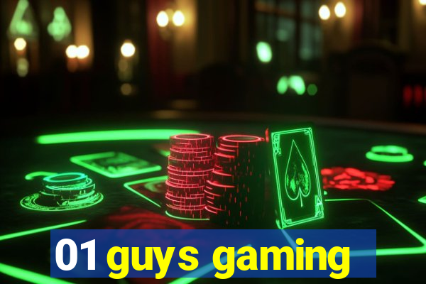 01 guys gaming