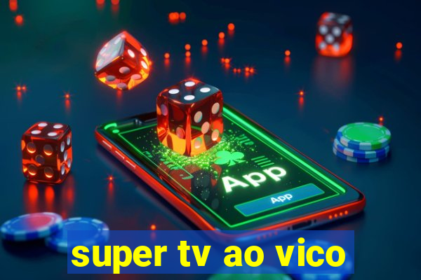 super tv ao vico