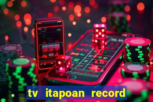 tv itapoan record bahia ao vivo online