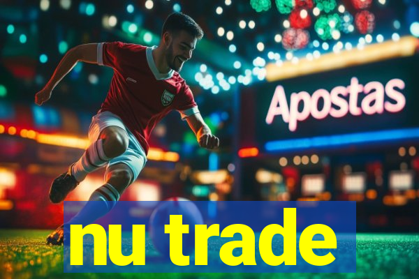 nu trade