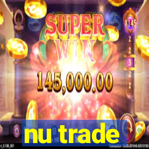 nu trade