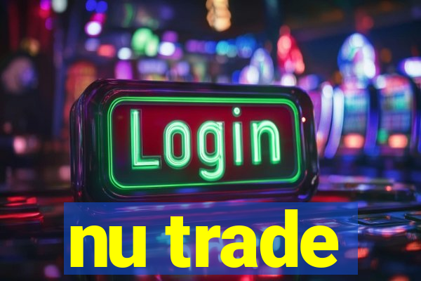 nu trade